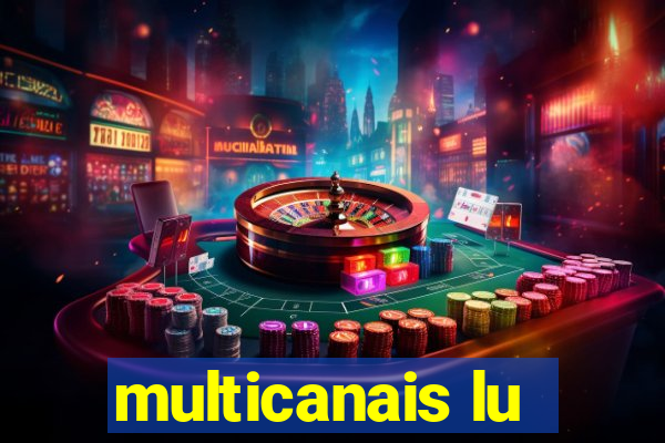 multicanais lu